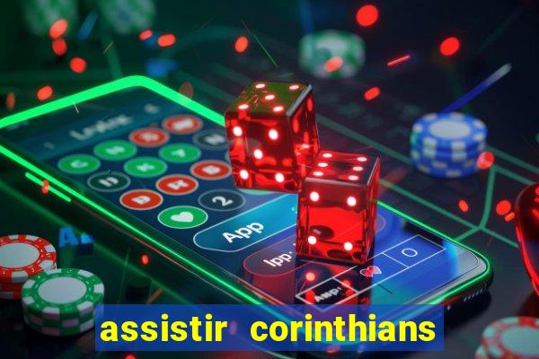 assistir corinthians multi canais